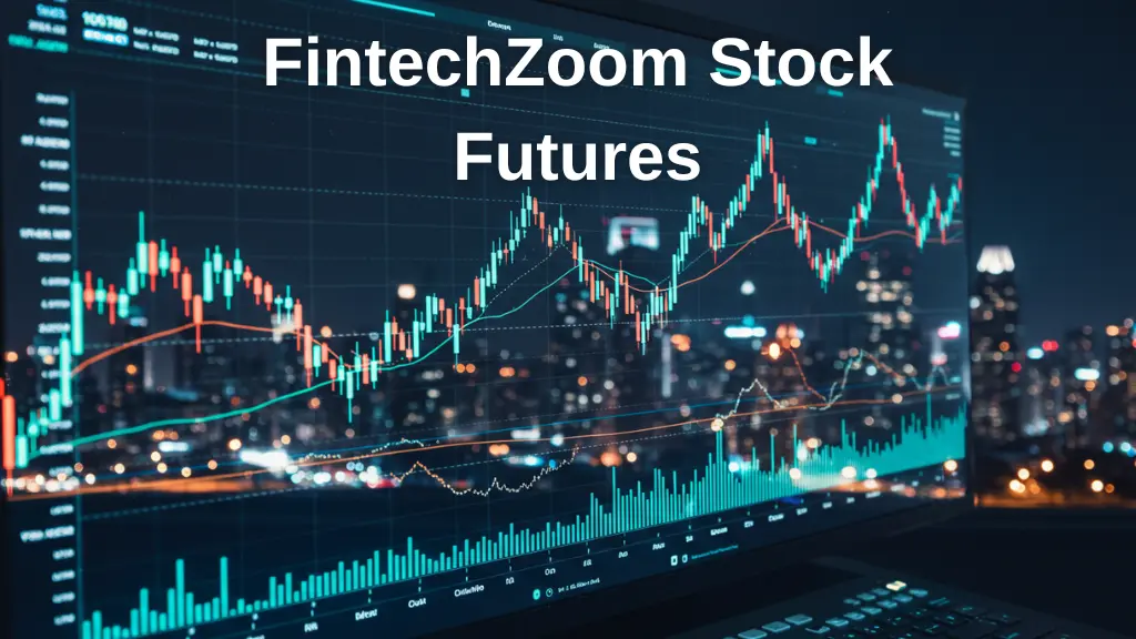 FintechZoom Stock Futures
